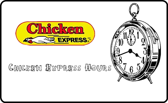 Chicken Express Hours